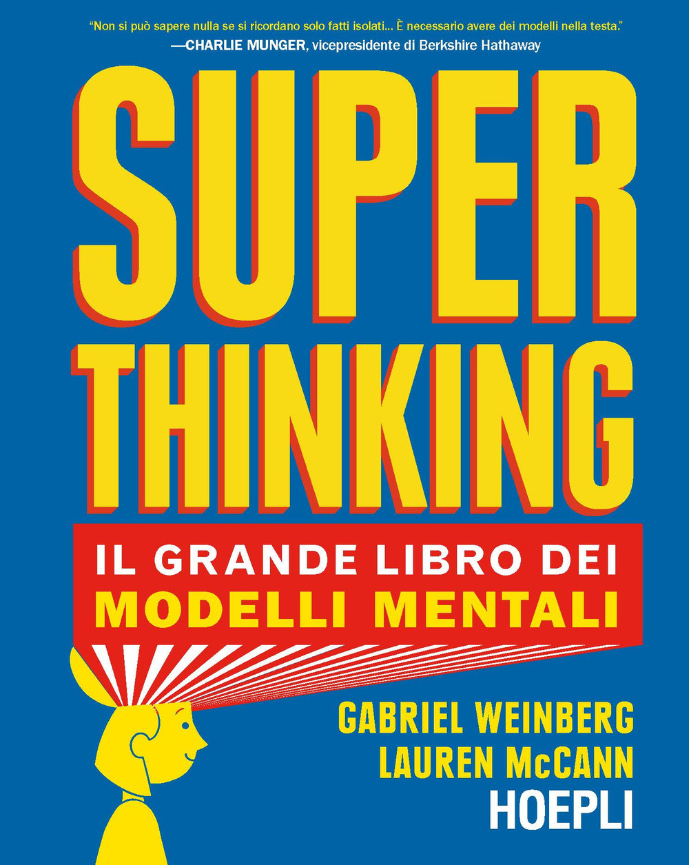 Libro Superthinking. Il grande libro dei modelli mentali di Gabriel Weinberg; Laurel McCann - ean 9788820394547 - Hoepli