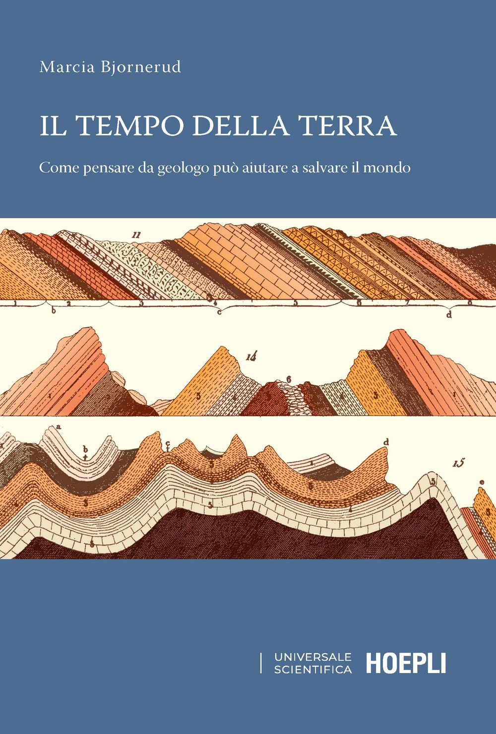 Libro tempo della terra. Come pensare da geologo può aiutare a salvare il mondo di Marcia Bjornerud - ean 9788820395650 - Hoepli