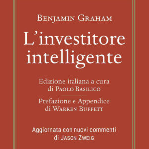 Libro investitore intelligente. Aggiornata con i nuovi commenti di Jason Zweig di Benjamin Graham - ean 9788820396244 - Hoepli