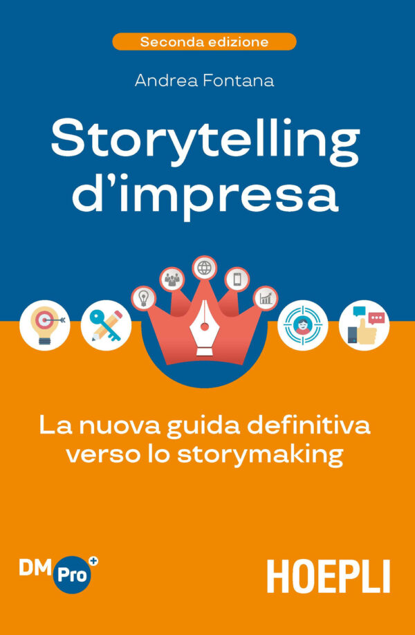Libro Storytelling d'impresa. La nuova guida definitiva verso lo storymaking di Andrea Fontana - ean 9788820396299 - Hoepli