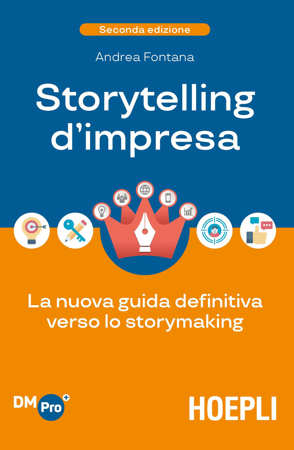 Libro Storytelling d'impresa. La nuova guida definitiva verso lo storymaking di Andrea Fontana - ean 9788820396299 - Hoepli