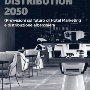 Libro Hotel Distribution 2050. (Pre)visioni sul futuro di hotel marketing e distribuzione alberghiera di Simone Puorto - ean 9788820396367 - Hoepli