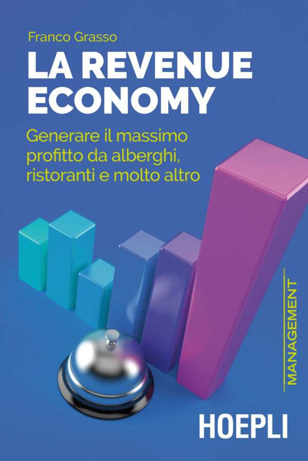 Libro revenue economy. Generare il massimo profitto da alberghi