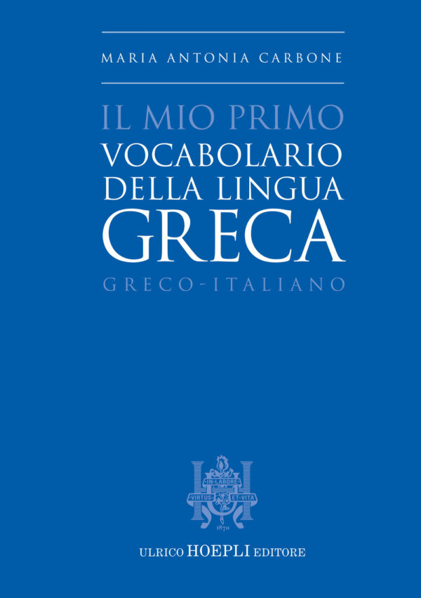Libro mio primo vocabolario della lingua greca. Greco-Italiano di Maria Antonia Carbone - ean 9788820397135 - Hoepli