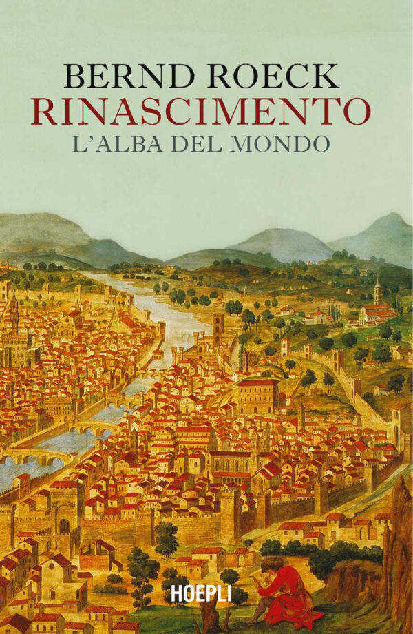 Libro Rinascimento. L'alba del mondo di Bernd Roeck - ean 9788820397227 - Hoepli