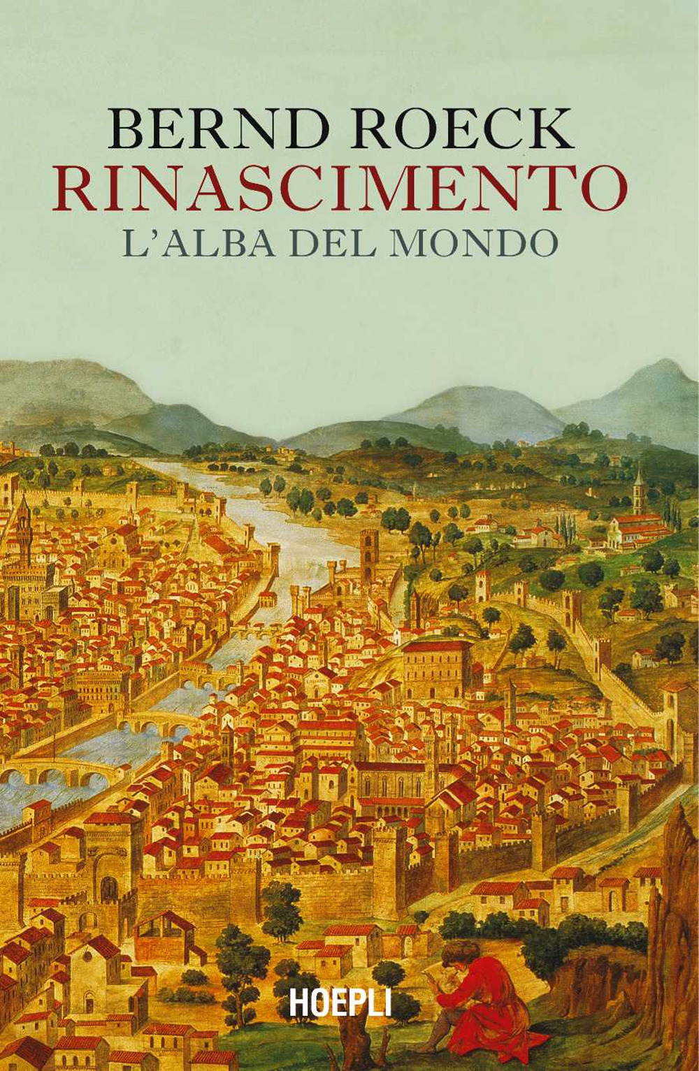 Libro Rinascimento. L'alba del mondo di Bernd Roeck - ean 9788820397227 - Hoepli
