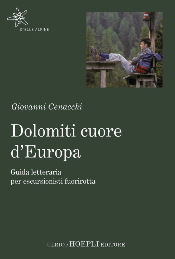 Libro Dolomiti cuore d'Europa. Guida letteraria per escursionisti fuorirotta di Giovanni Cenacchi - ean 9788820397722 - Hoepli