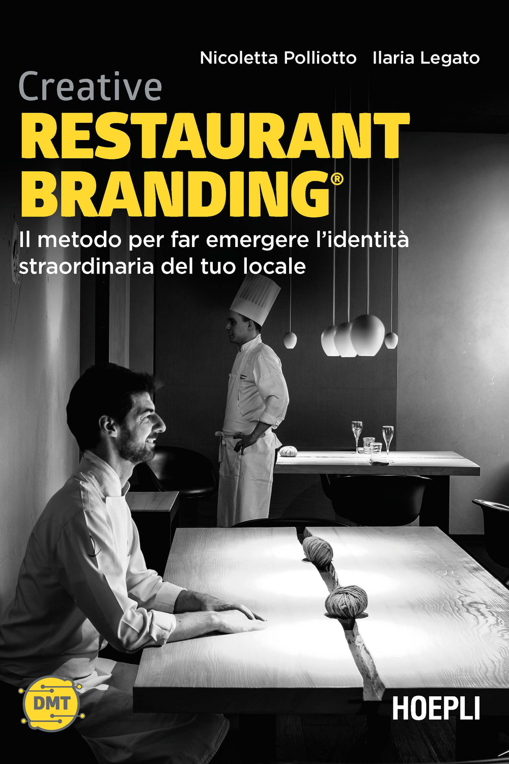 Libro Creative restaurant branding. Il metodo per far emergere l'identità straordinaria del tuo locale di Nicoletta Polliotto; Ilaria Legato - ean 9788820397968 - Hoepli