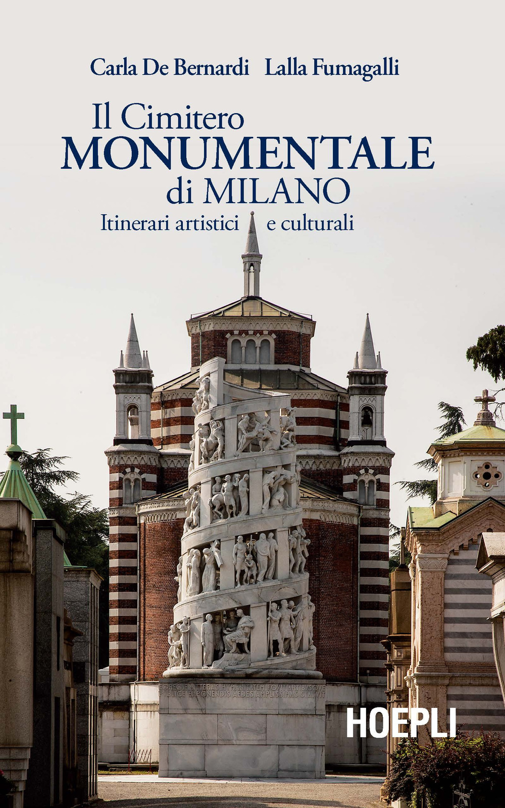 Libro Cimitero Monumentale di Milano. Itinerari artistici e culturali di Carla De Bernardi; Lalla Fumagalli - ean 9788820398255 - Hoepli