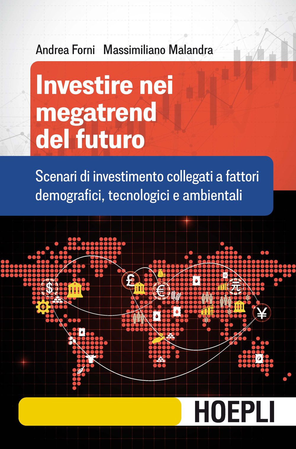 Libro Investire nei megatrend del futuro. Scenari di investimento collegati a fattori demografici