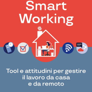 Libro Smart working. Tool e attitudini per gestire il lavoro da casa e da remoto di Cristiano Carriero - ean 9788820398637 - Hoepli