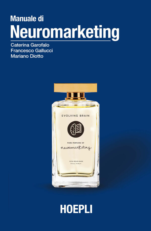 Libro Manuale di neuromarketing di Caterina Garofalo; Francesco Gallucci; Mariano Diotto - ean 9788820398750 - Hoepli