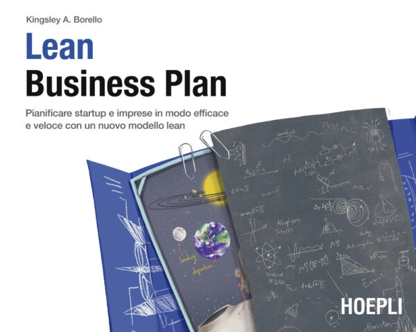 Libro Lean Business Plan. Pianificare startup e imprese in modo efficace e veloce con un nuovo modello lean di Kingsley A. Borello - ean 9788820398774 - Hoepli