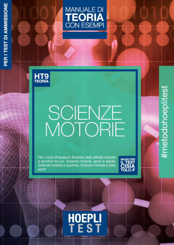 Libro Hoepli test. Scienze motorie. Manuale di teoria con esempi. Per i test di ammissione di  - ean 9788820398989 - Hoepli