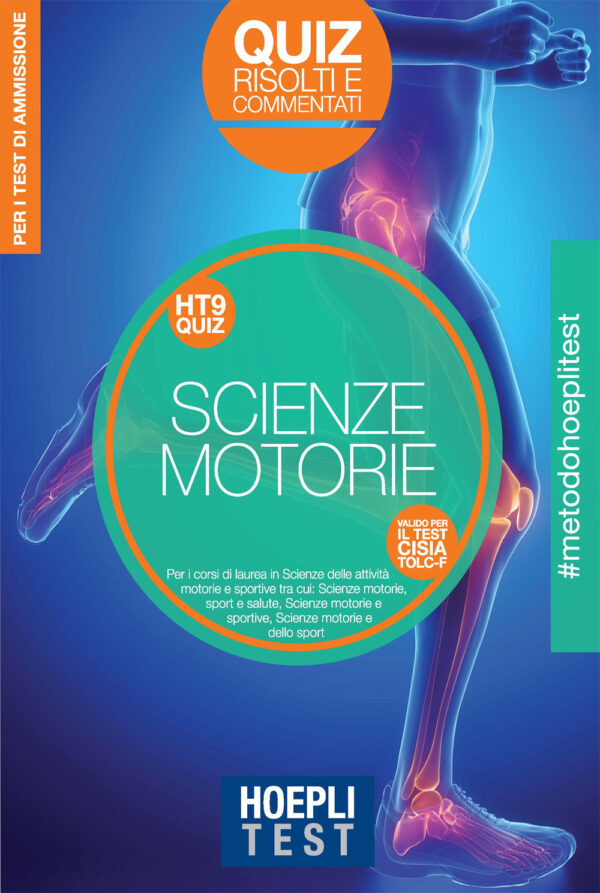 Libro Hoepli Test. Scienze motorie. Quiz risolti e commentati per i corsi di laurea in Scienze delle attività motorie e sportive tra cui: Scienze motorie
