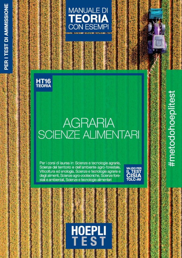 Libro Hoepli Test. Agraria. Scienze dell'alimentazione. Manuale di teoria con esempi. Per i test di ammissione di  - ean 9788820399023 - Hoepli