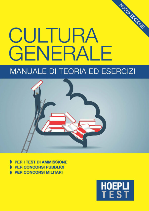 Libro Hoepli Test. Cultura generale. Manuale di teoria ed esercizi per i test di ammissione
