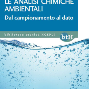Libro analisi chimiche ambientali. Dal campionamento al dato di Biagio Giannì - ean 9788820399450 - Hoepli