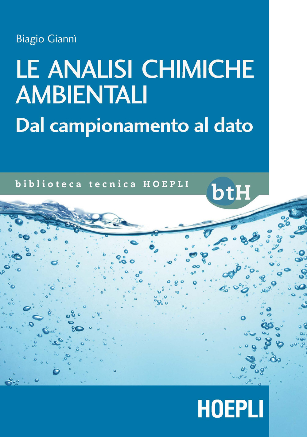 Libro analisi chimiche ambientali. Dal campionamento al dato di Biagio Giannì - ean 9788820399450 - Hoepli