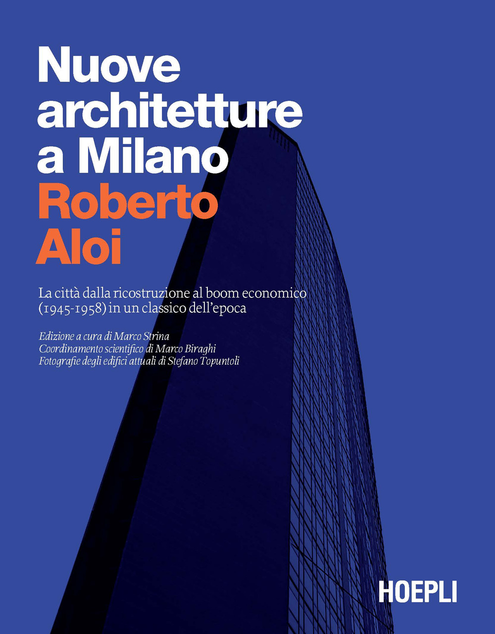 Libro Nuove architetture a Milano. La città dalla ricostruzione al boom economico (1945- 1958) in un classico dell'epoca di Roberto Aloi - ean 9788820399474 - Hoepli