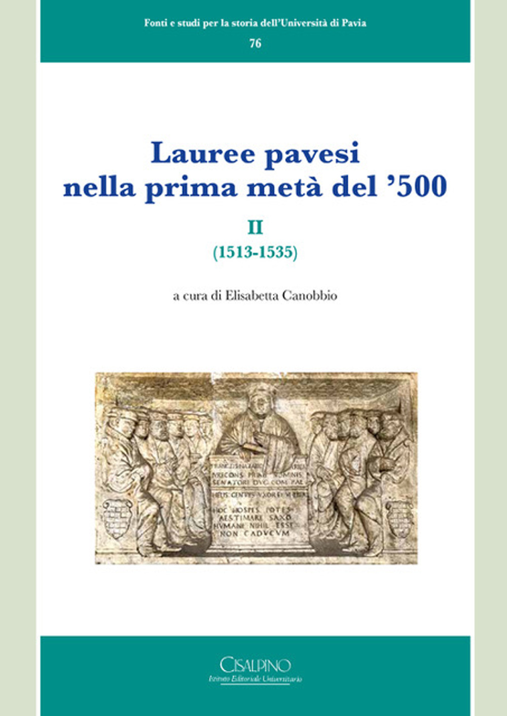 Libro Lauree pavesi nella prima metà del '500 di  - ean 9788820511289 - Cisalpino