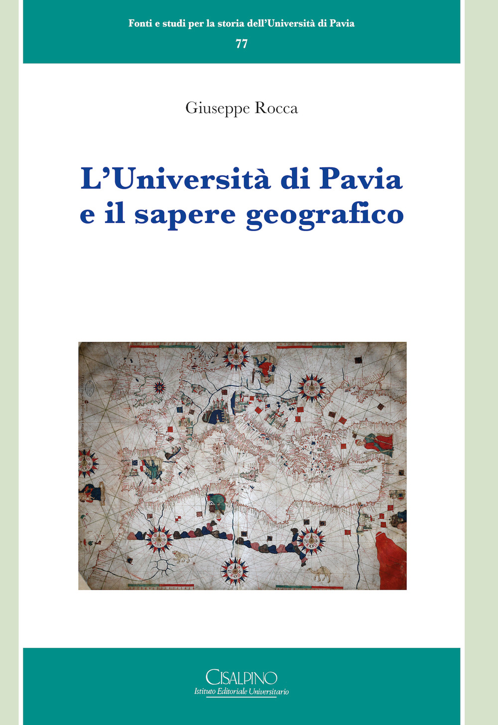 Libro Università di Pavia e il sapere geografico di Giuseppe Rocca - ean 9788820511371 - Cisalpino