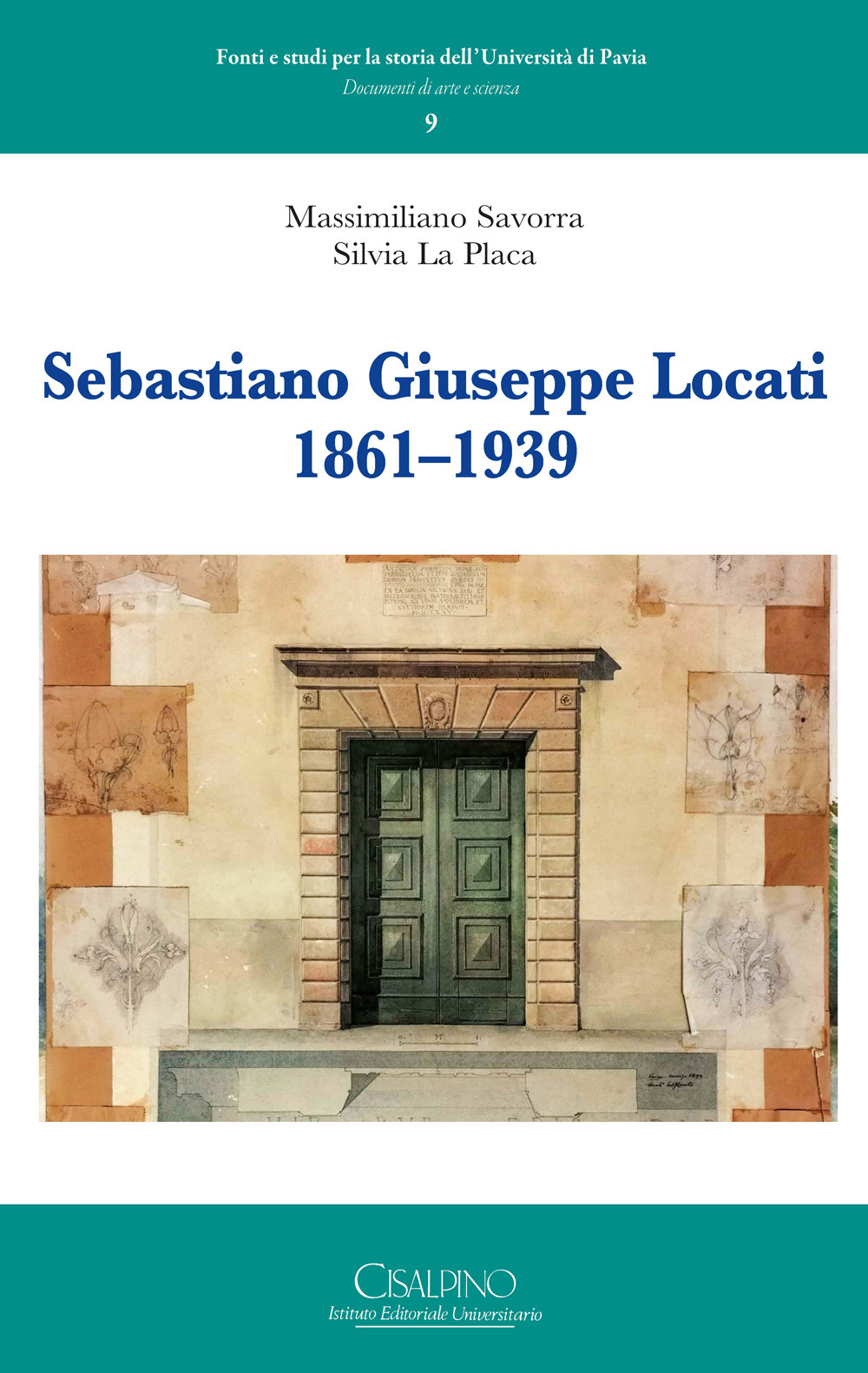 Libro Sebastiano Giuseppe Locati 1861–1939 di Massimiliano Savorra; Silvia La Placa - ean 9788820511470 - Cisalpino