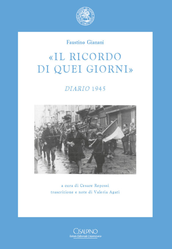 Libro ricordo di quei giorni». Diario 1945 di Faustino Gianani - ean 9788820511494 - Cisalpino