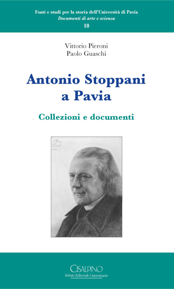 Libro Antonio Stoppani a Pavia. Collezioni e documenti di Vittorio Pieroni; Paolo Guaschi - ean 9788820511500 - Cisalpino