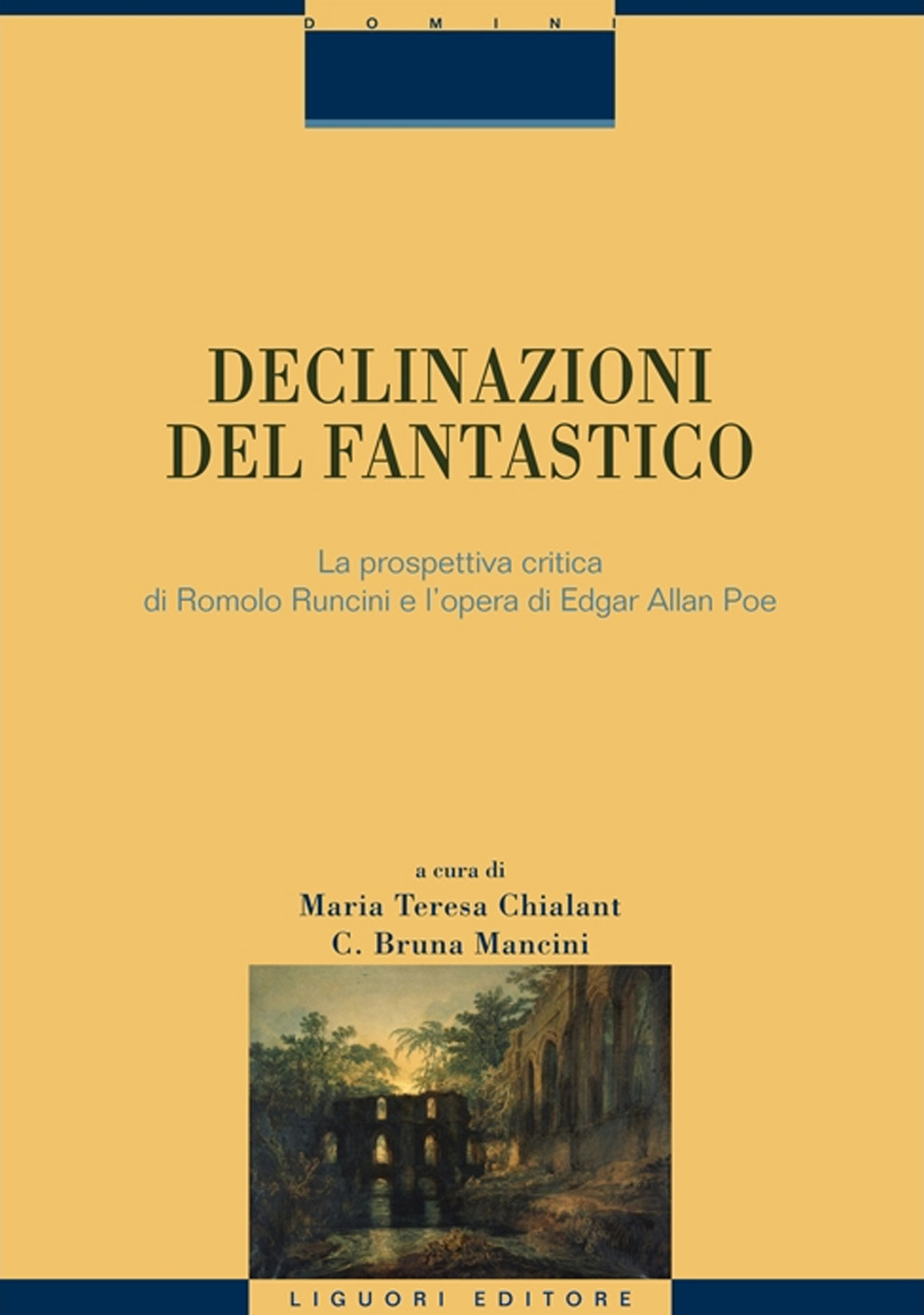 Libro Declinazioni del fantastico La prospettiva critica di Romolo Runcini e l'opera di Edgar Allan Poe di  - ean 9788820768645 - Liguori