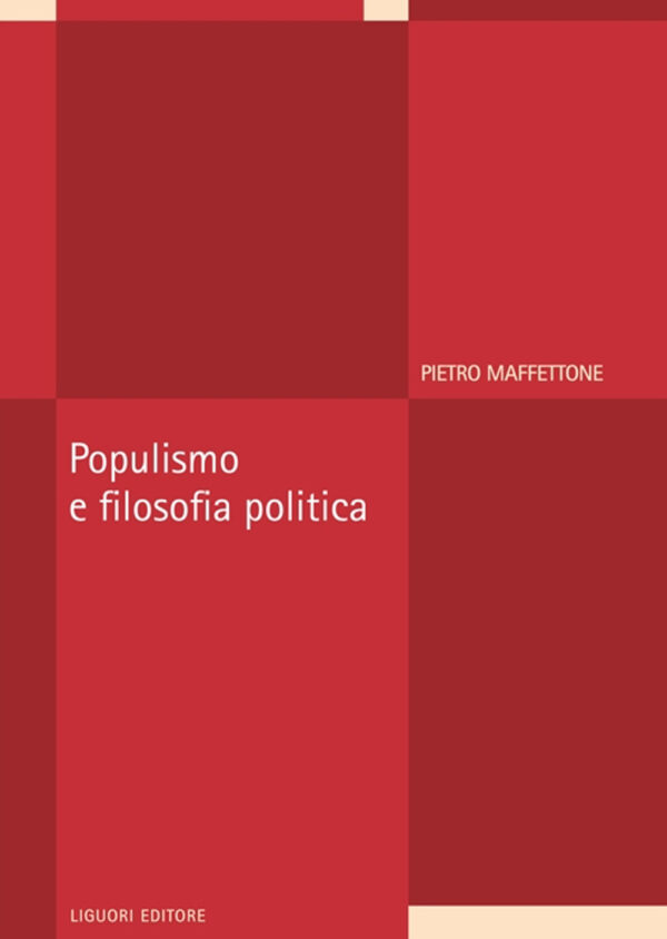 Libro Populismo e filosofia politica di Pietro Maffettone - ean 9788820768720 - Liguori