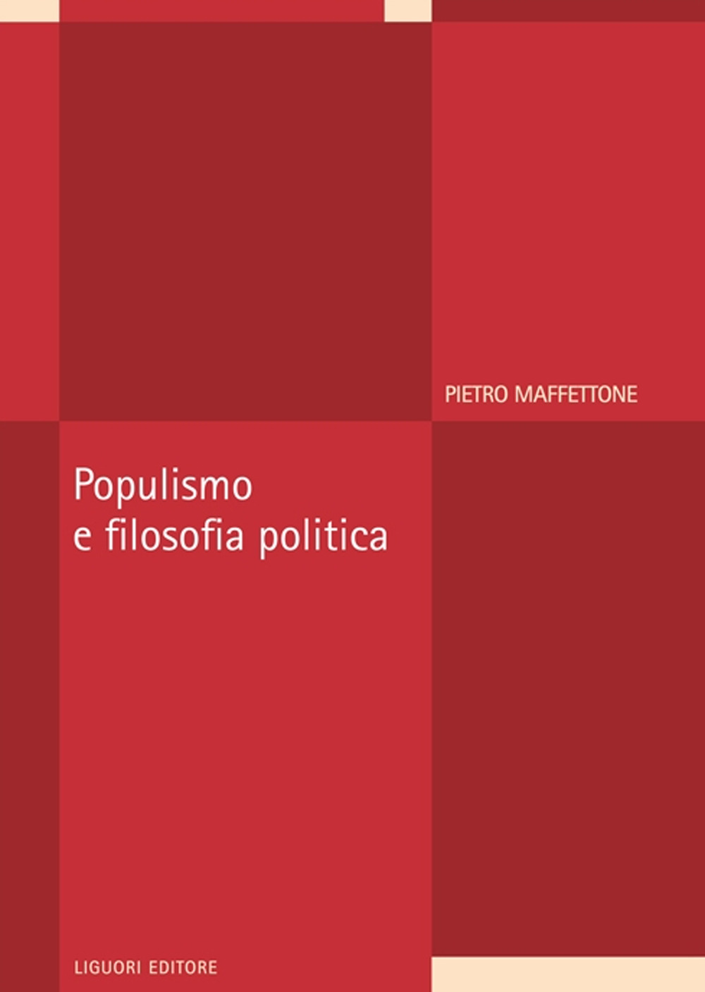 Libro Populismo e filosofia politica di Pietro Maffettone - ean 9788820768720 - Liguori