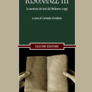 Libro Risonanze. La memoria dei testi dal Medioevo a oggi di  - ean 9788820769017 - Liguori