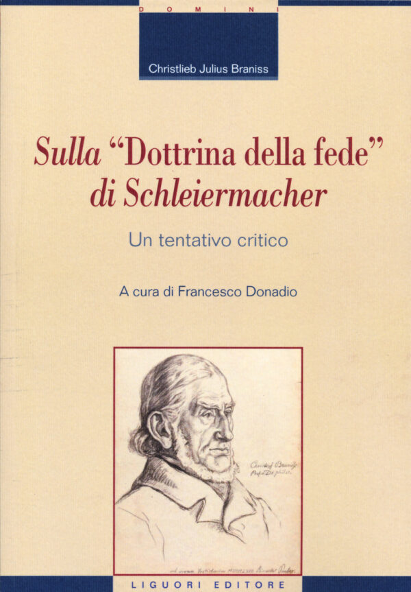 Libro Sulla "Dottrina della fede" di Schleiermacher. Un tentativo critico di Christlieb J. Braniss - ean 9788820769444 - Liguori