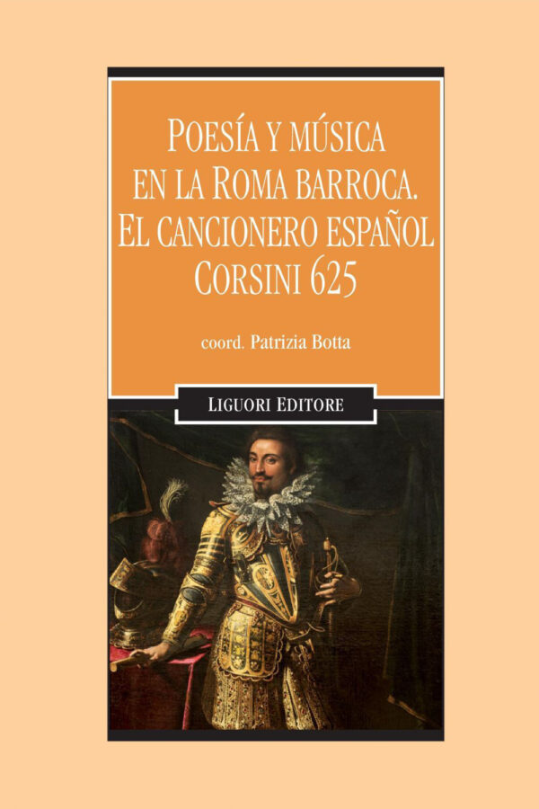 Libro Poesìa y mùsica en la Roma barroca. El cancionero español Corsini 625 di Patrizia Botta - ean 9788820769505 - Liguori
