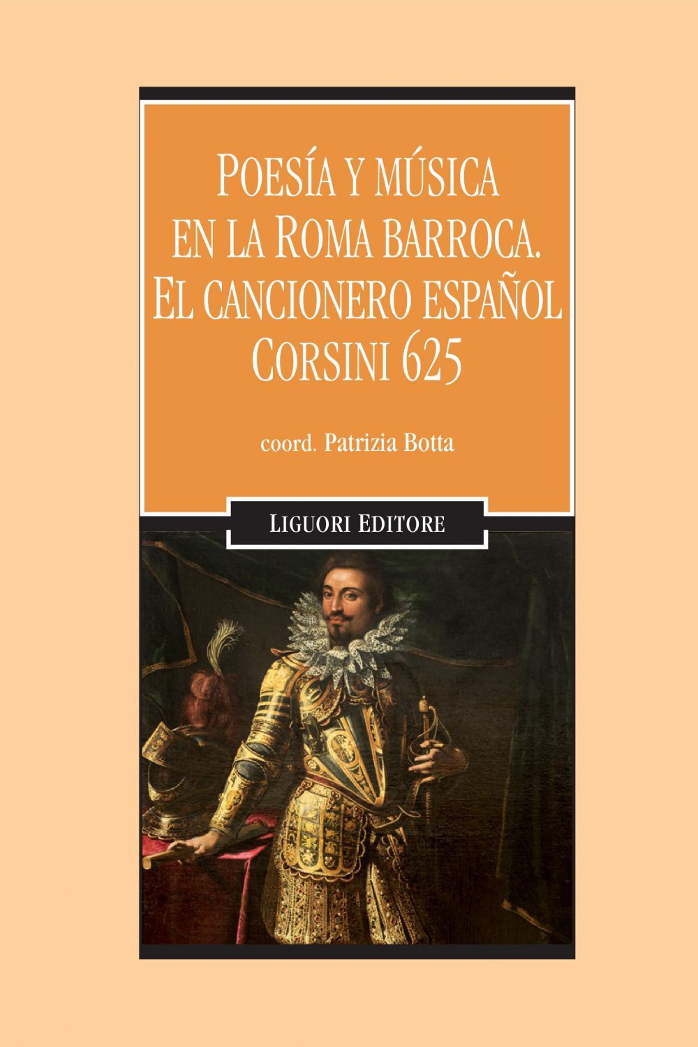 Libro Poesìa y mùsica en la Roma barroca. El cancionero español Corsini 625 di Patrizia Botta - ean 9788820769505 - Liguori