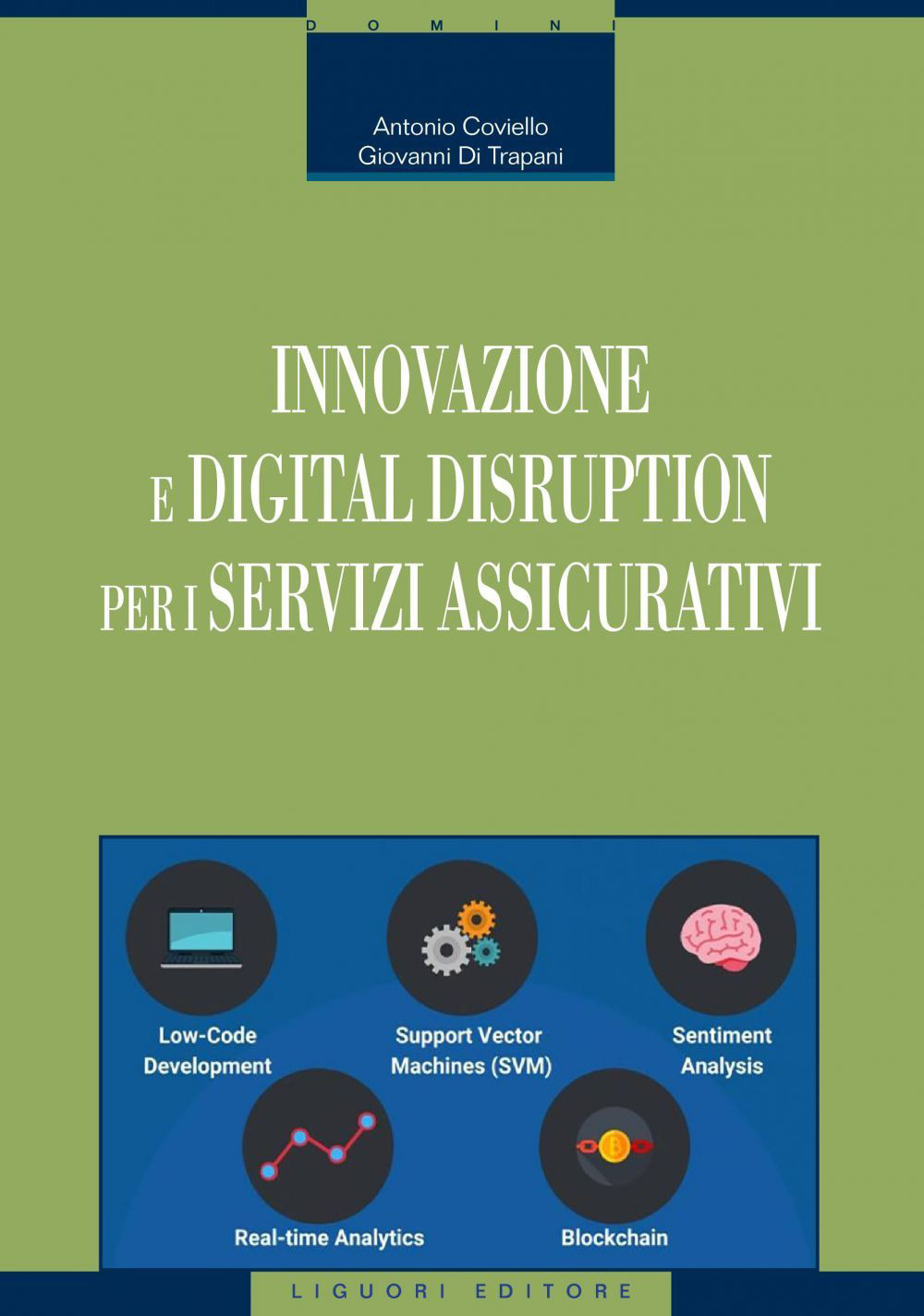 Libro Innovazione e digital disruption per i servizi assicurativi di Antonio Coviello; Giovanni Di Trapani - ean 9788820769567 - Liguori