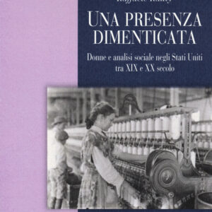 Libro presenza dimenticata. Donne e analisi sociale negli Stati Uniti tra XIX e XX secolo di Giuseppina Cersosimo; Raffaele Rauty - ean 9788820769727 - Liguori