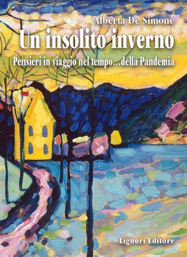 Libro insolito inverno. Pensieri in viaggio nel tempo... della pandemia di Alberta De Simone - ean 9788820769772 - Liguori