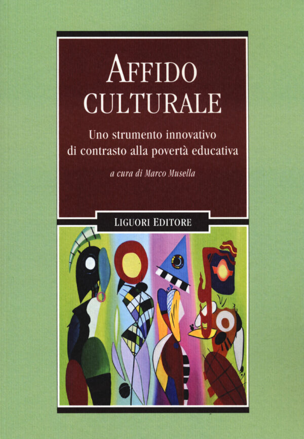 Libro affido culturale. Uno strumento innovativo di contrasto alla povertà educativa di  - ean 9788820770174 - Liguori