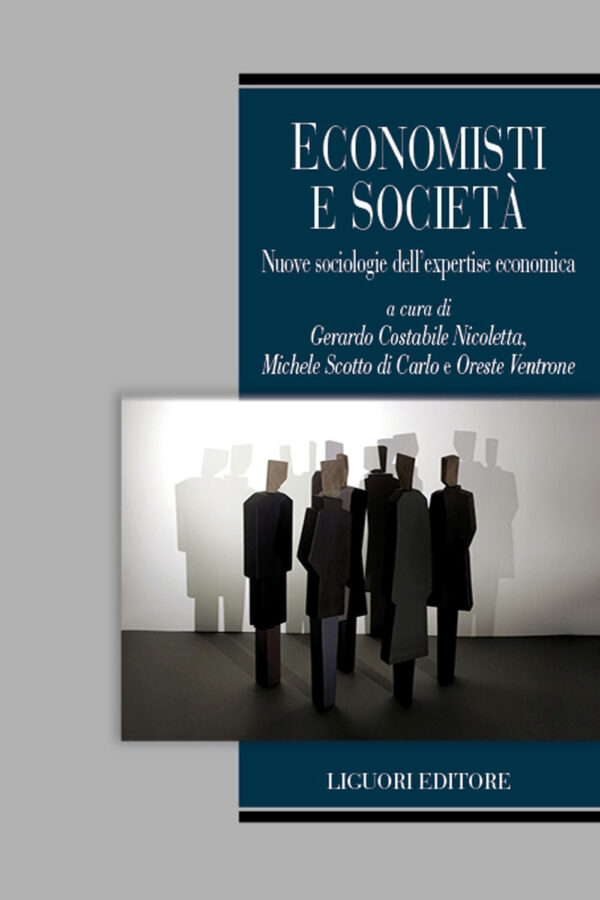 Libro Economisti e società. Nuove sociologie dell'expertise economica di  - ean 9788820770327 - Liguori