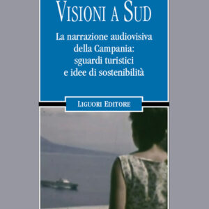 Libro Visioni a Sud. La narrazione audiovisiva della Campania: sguardi turistici e idee di sostenibilità di Lucia Di Girolamo - ean 9788820770501 - Liguori