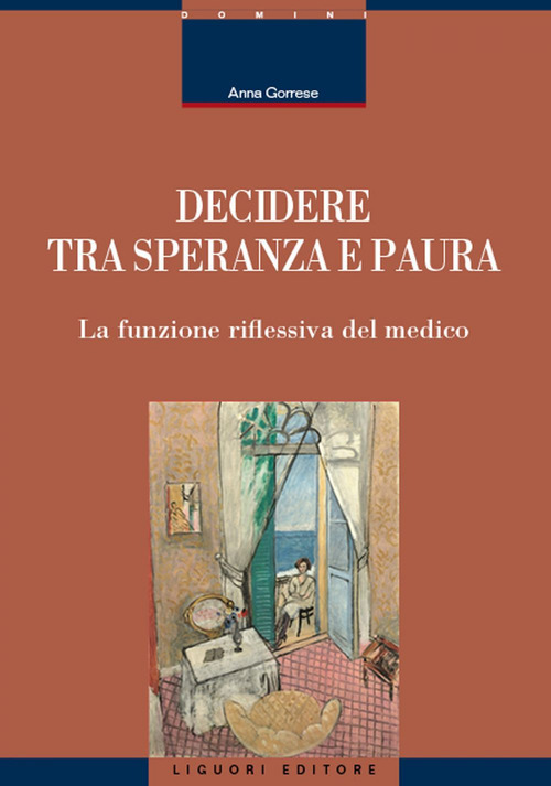 Libro Decidere tra speranza e paura. La funzione riflessiva del medico di Anna Gorrese - ean 9788820770839 - Liguori