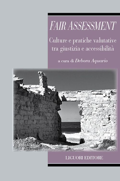 Libro Fair assessment. Culture e pratiche valutative tra giustizia e accessibilità di  - ean 9788820770853 - Liguori