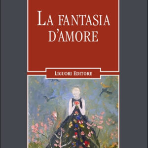 Libro fantasia d’amore di Gabriele Pulli - ean 9788820770976 - Liguori