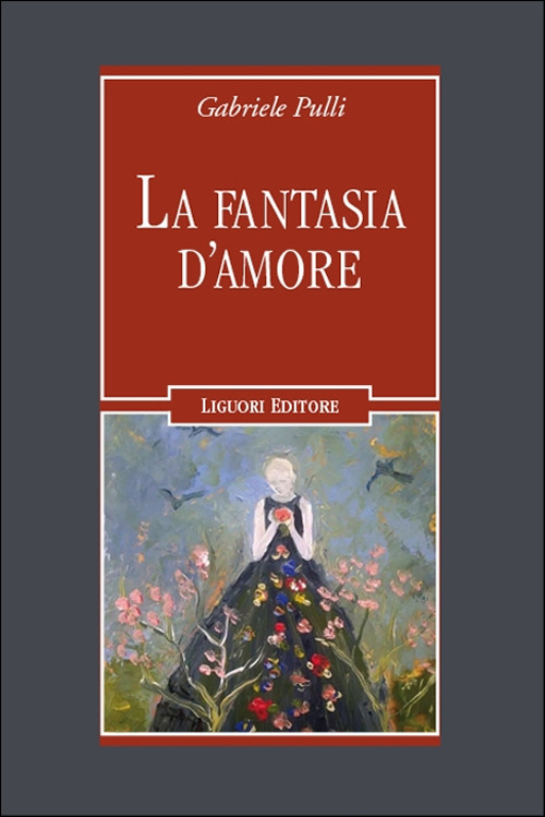 Libro fantasia d’amore di Gabriele Pulli - ean 9788820770976 - Liguori