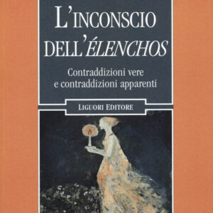 Libro inconscio dell'élenchos. Contraddizioni vere e contraqddizioni apparenti di Gabriele Pulli - ean 9788820771058 - Liguori
