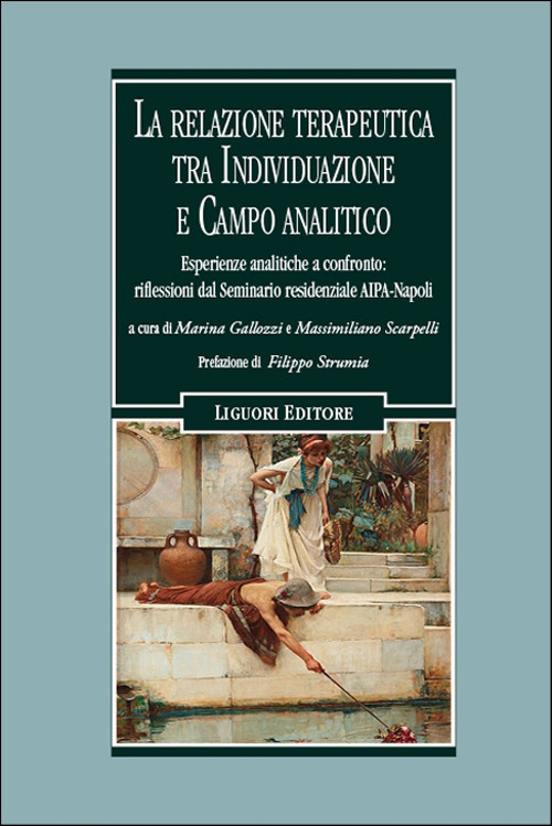 Libro relazione terapeutica tra individuazione e campo analitico. Esperienze cliniche a confronto: riflessioni dal Seminario residenziale AIPA-NAPOLI di  - ean 9788820771140 - Liguori