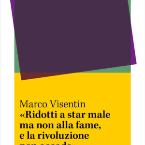 Libro «Ridotti a star male ma non alla fame