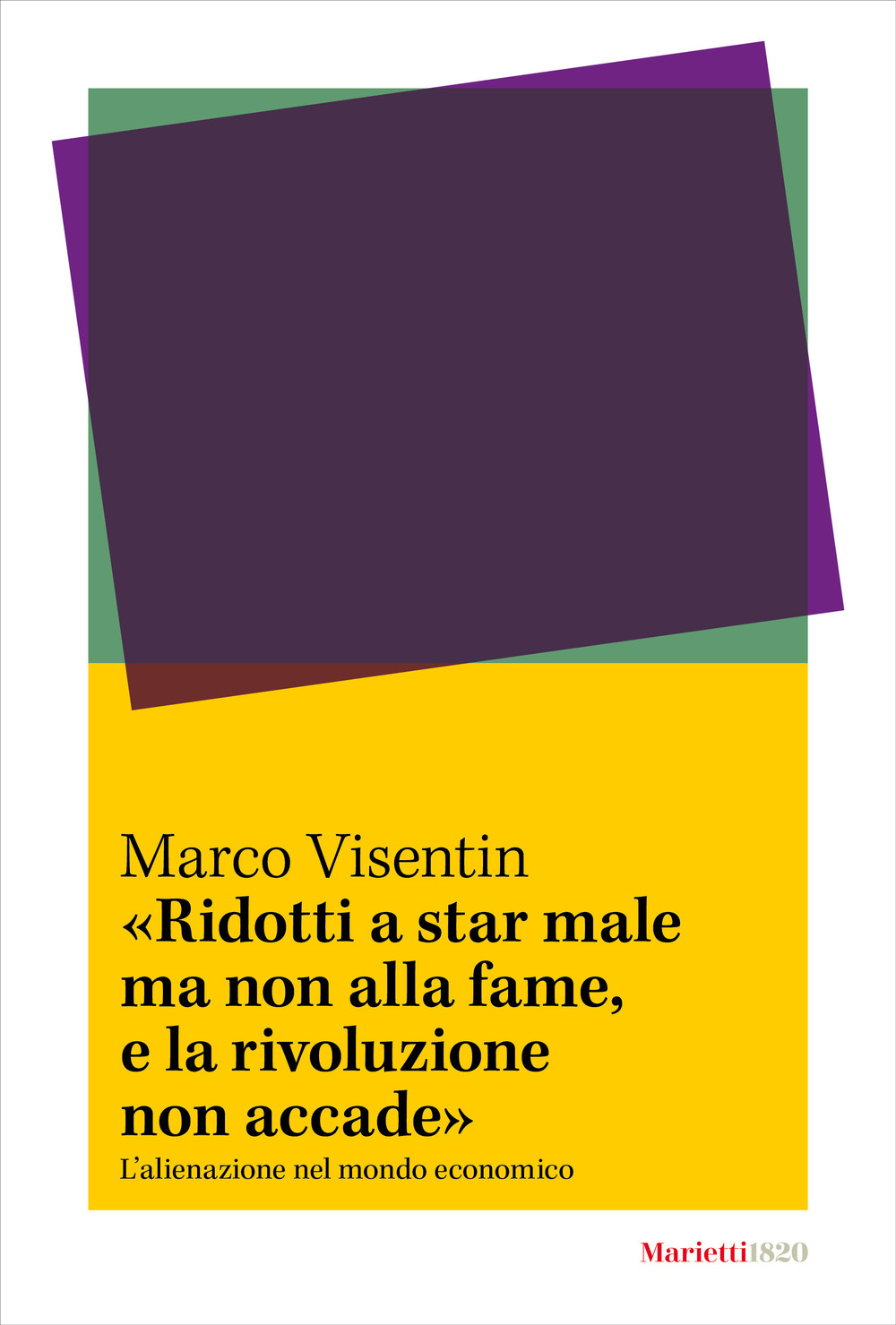Libro «Ridotti a star male ma non alla fame